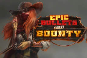 Epic Bullets & Bounty